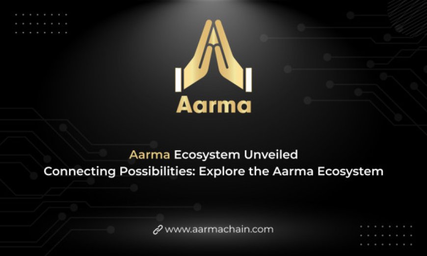 AarmaChain Unveils Vision for the Future of Decentralized Finance