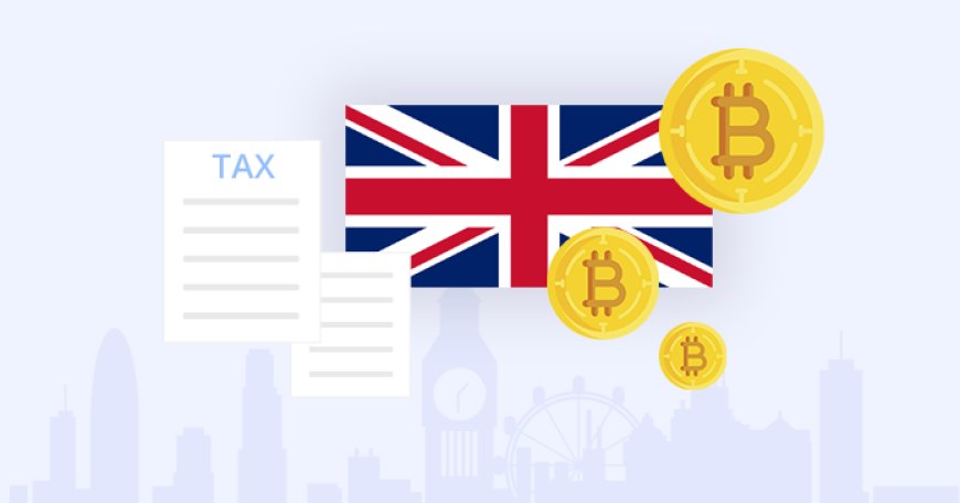 UK Cracks Down on Crypto Taxes as Global Reporting Era Begins